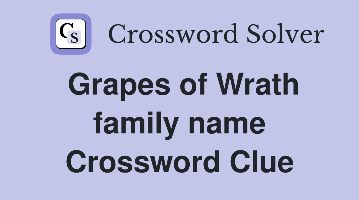 Grapes of Wrath family name Crossword Clue