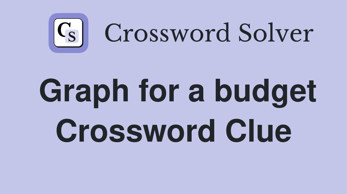 Graph for a budget Crossword Clue