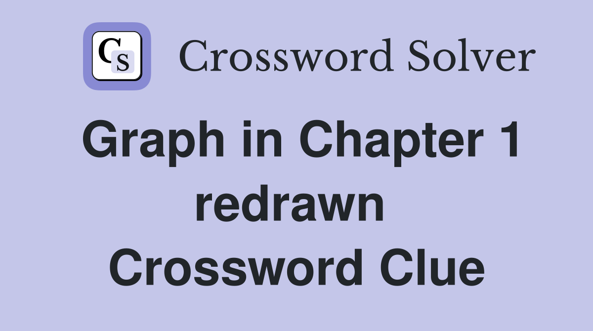 Graph in Chapter 1 redrawn  Crossword Clue