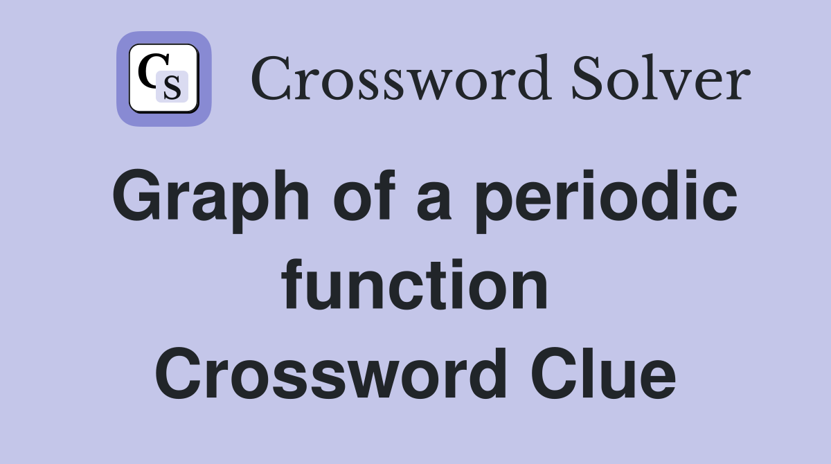 Graph of a periodic function Crossword Clue