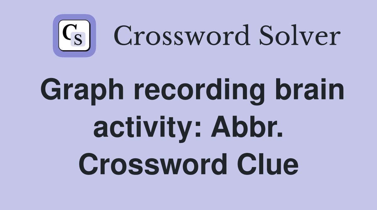 Graph recording brain activity: Abbr. Crossword Clue