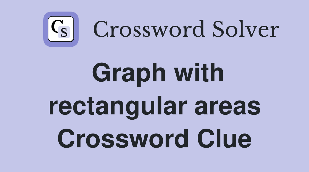 Graph with rectangular areas Crossword Clue