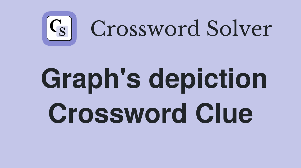Graph's depiction Crossword Clue