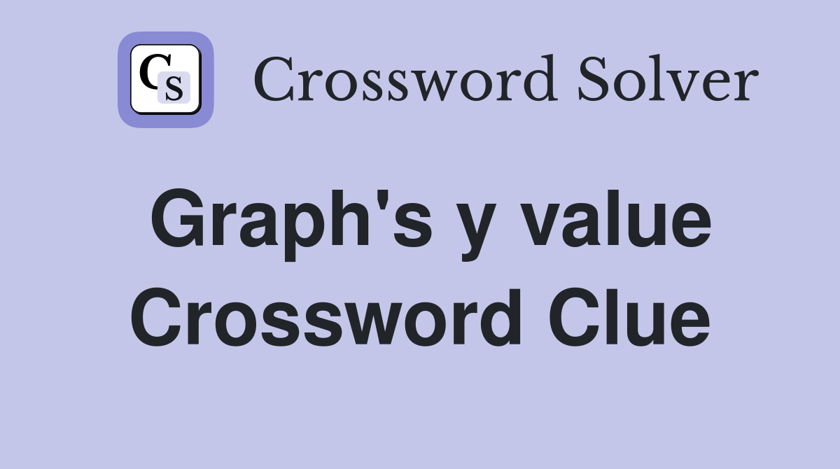 Graph's y value Crossword Clue