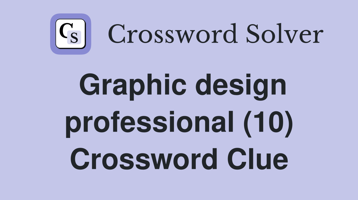 Graphic design professional (10) Crossword Clue