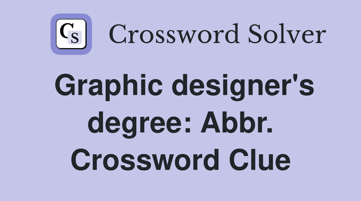 Graphic designer's degree: Abbr. Crossword Clue