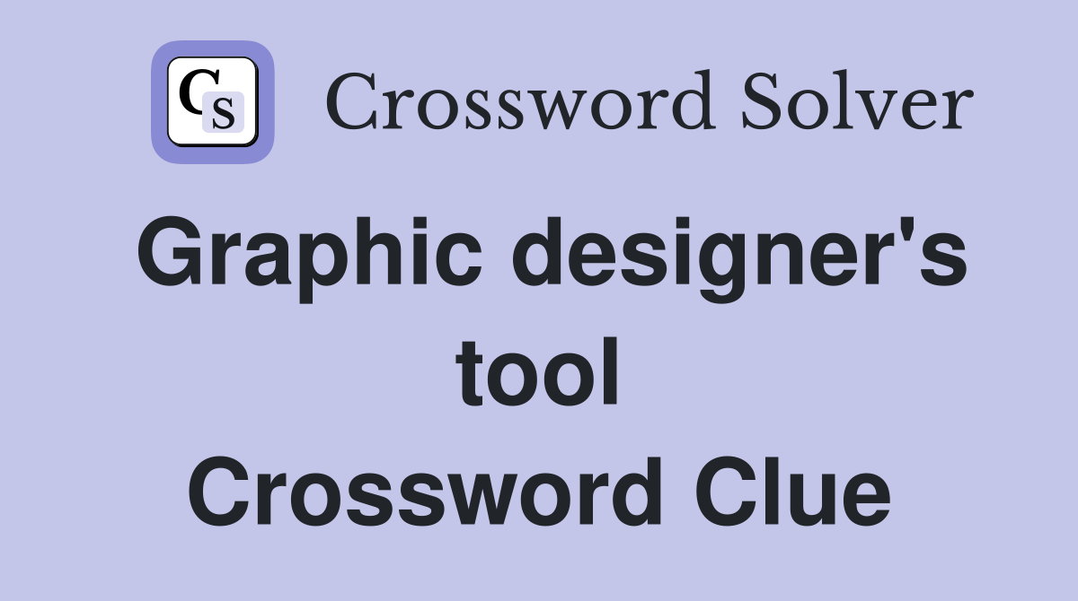 Graphic designer's tool Crossword Clue