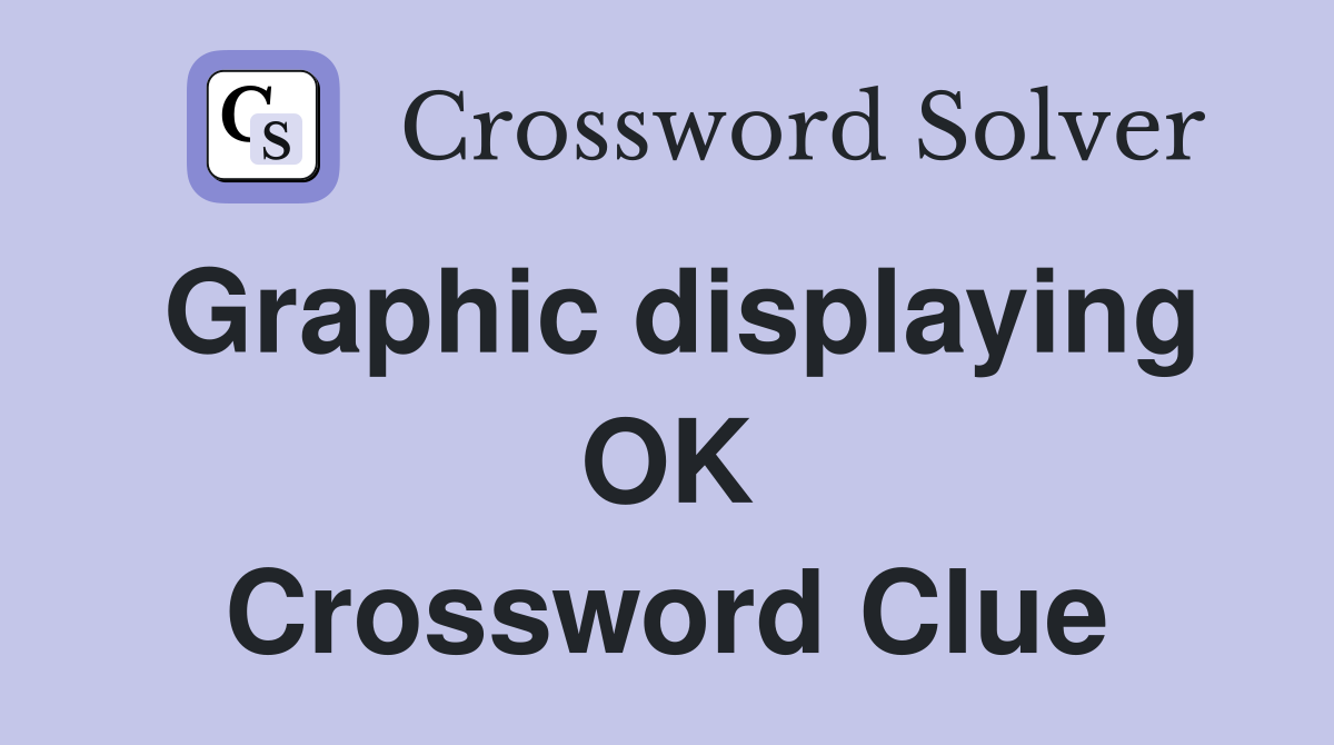 Graphic displaying OK Crossword Clue