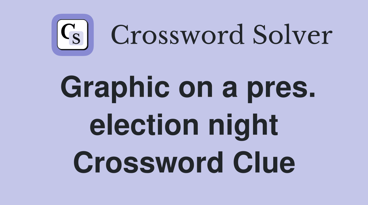Graphic on a pres. election night Crossword Clue