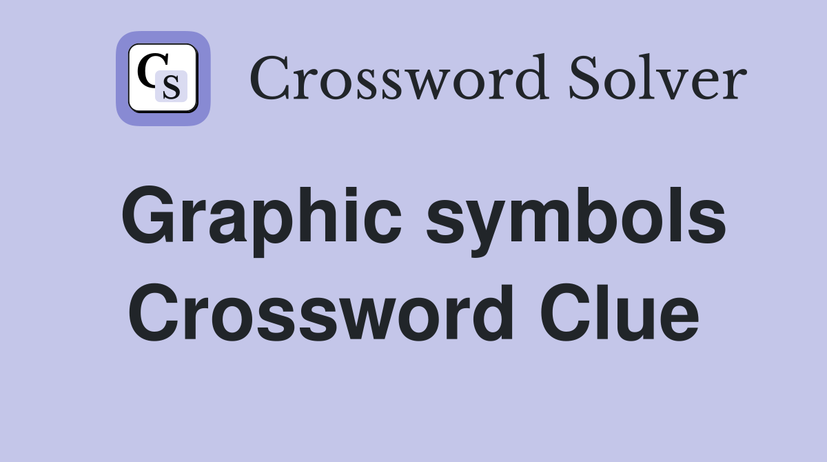 Graphic symbols Crossword Clue