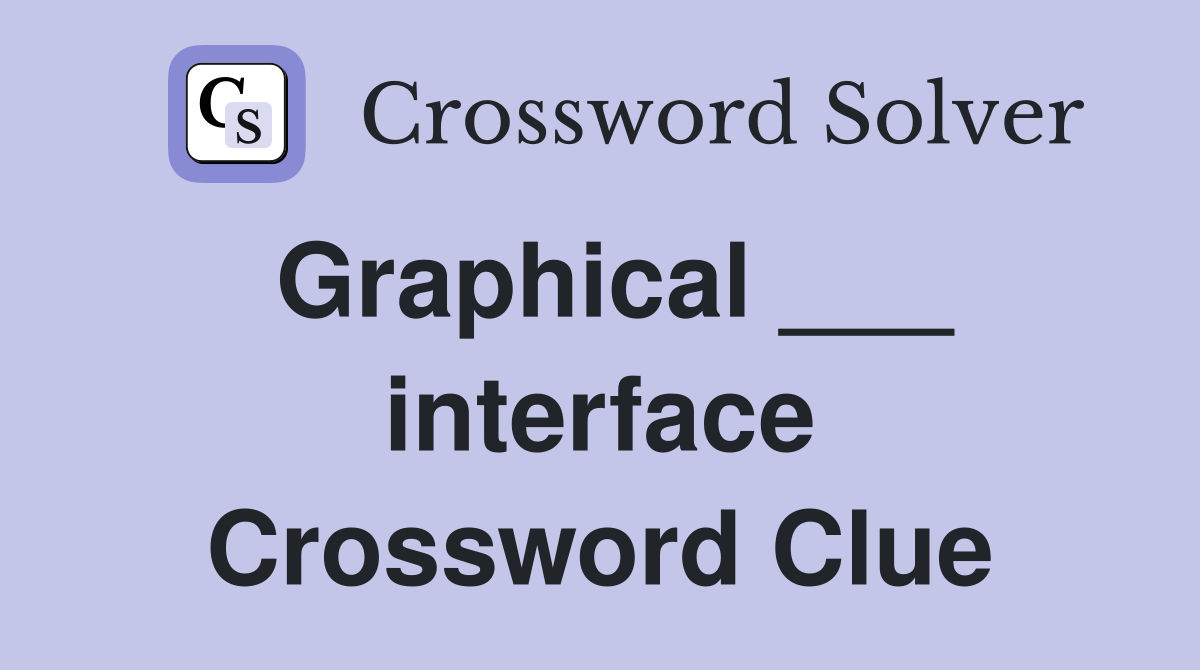 Graphical ___ interface Crossword Clue