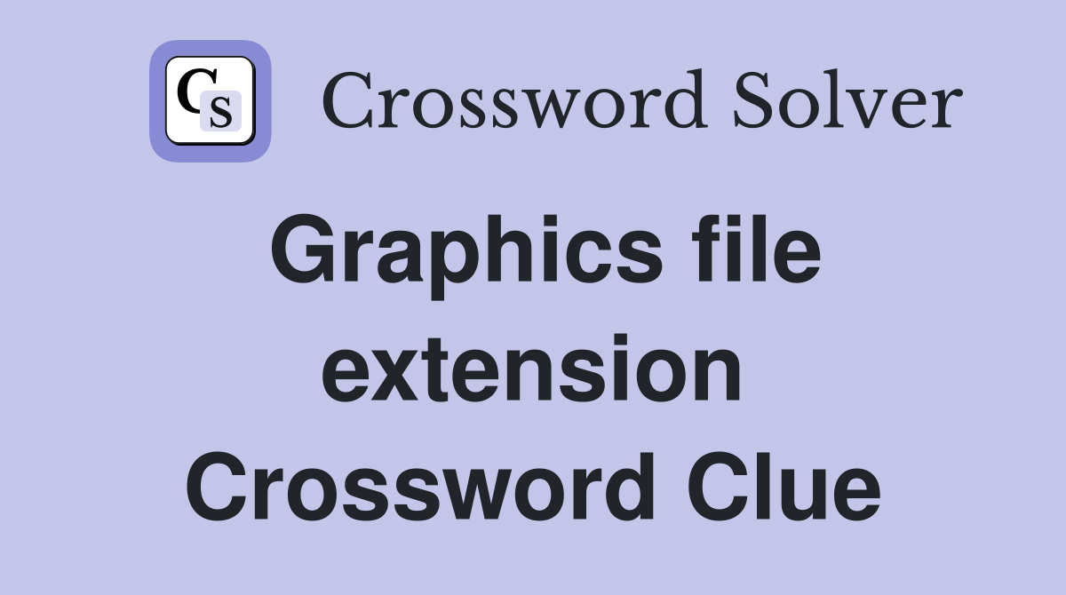Graphics file extension Crossword Clue