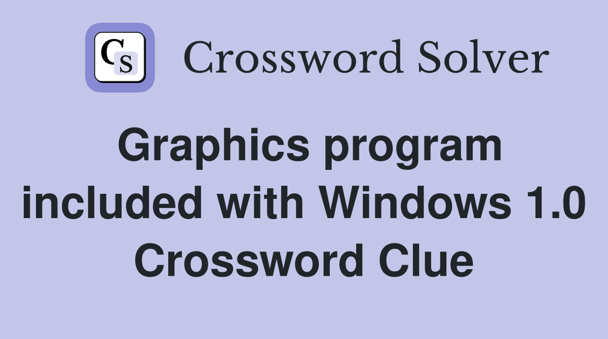 Graphics program included with Windows 1.0 Crossword Clue