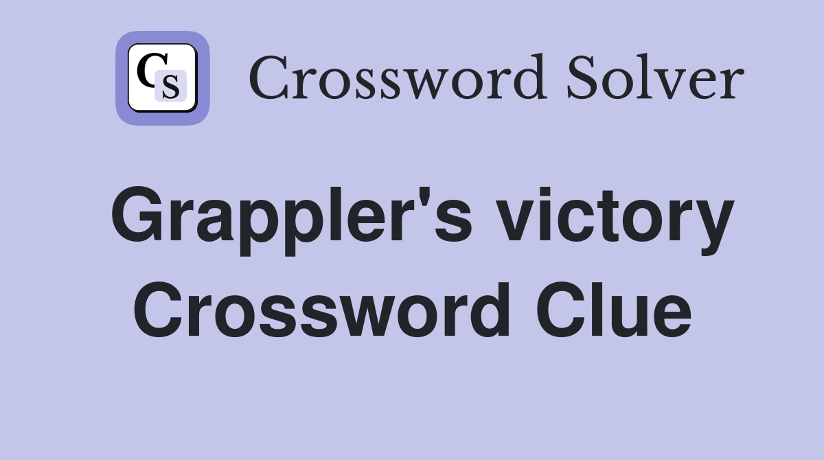 Grappler's victory Crossword Clue