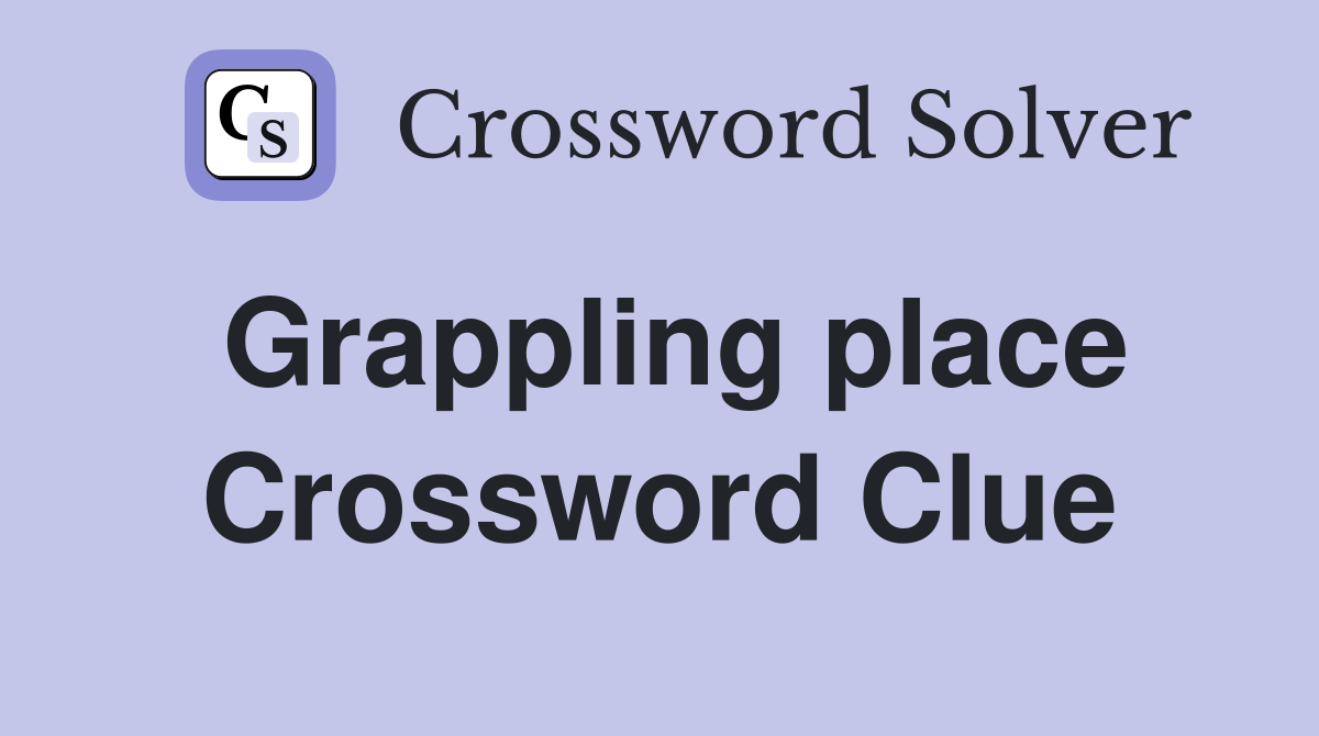 Grappling place Crossword Clue