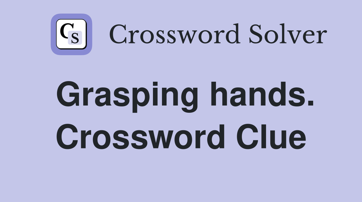 Grasping hands. Crossword Clue