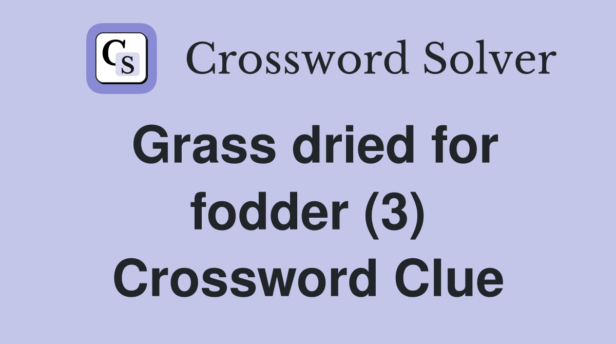 Grass dried for fodder (3) Crossword Clue