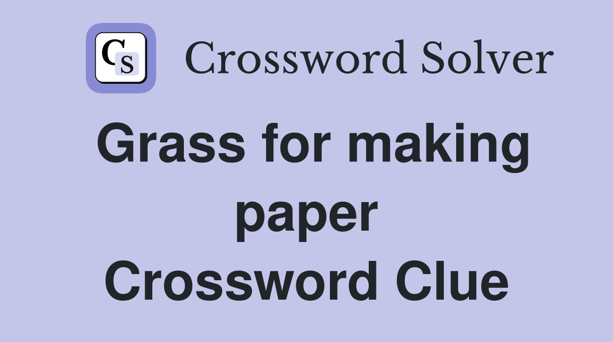 Grass for making paper Crossword Clue