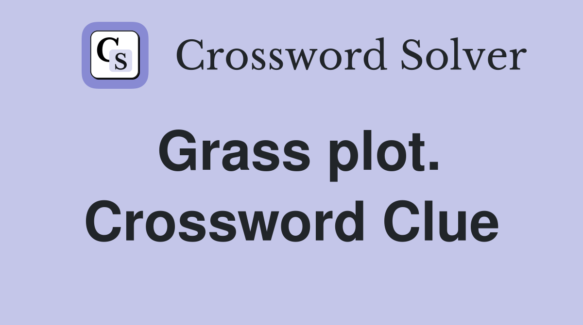 Grass plot. Crossword Clue