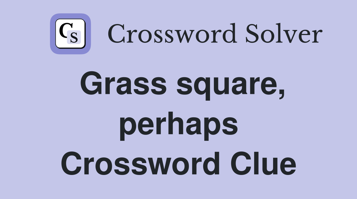 Grass square, perhaps Crossword Clue