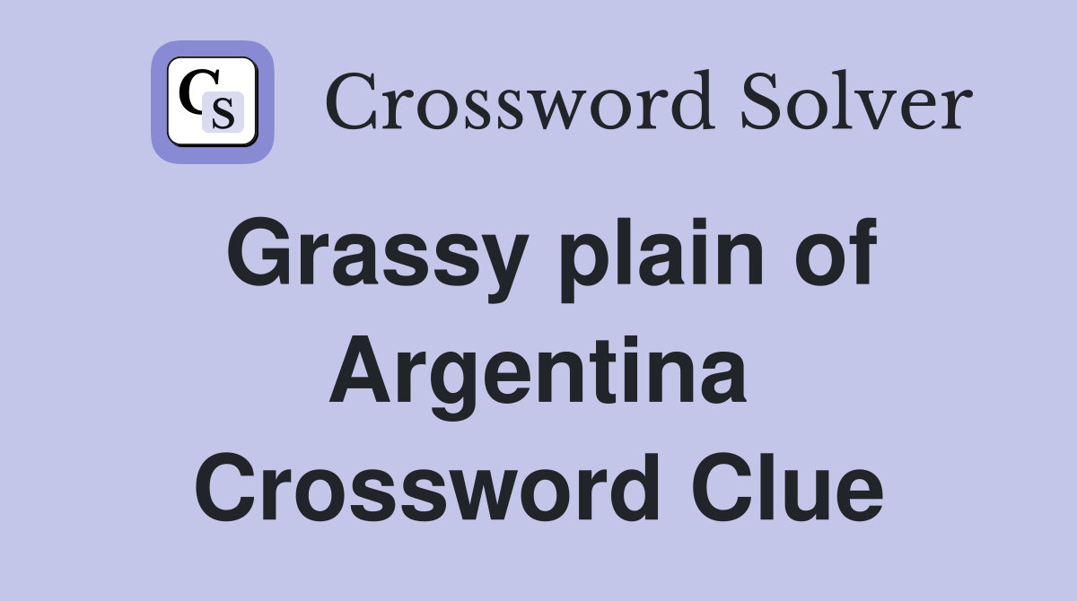 Grassy plain of Argentina Crossword Clue