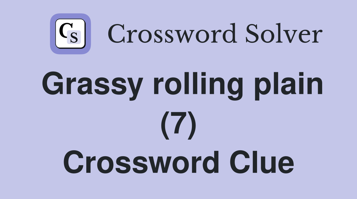 Grassy rolling plain (7) Crossword Clue