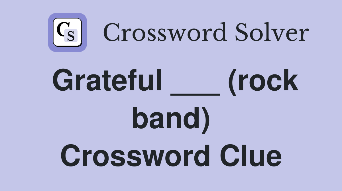 Grateful ___ (rock band) Crossword Clue
