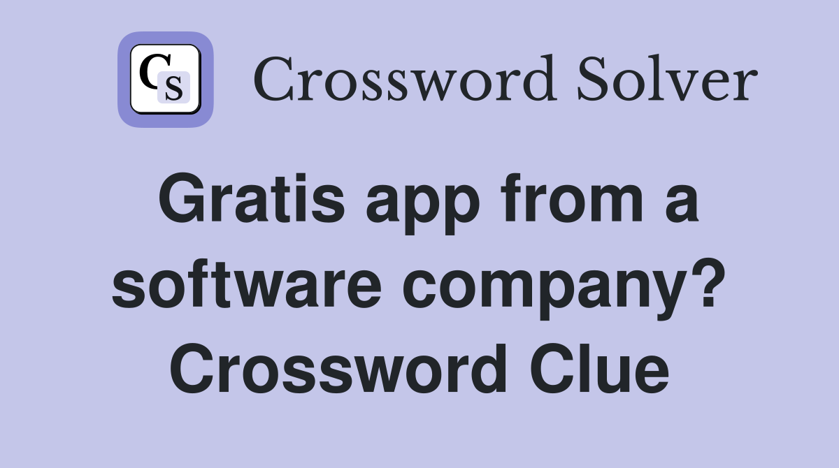 Gratis app from a software company? Crossword Clue