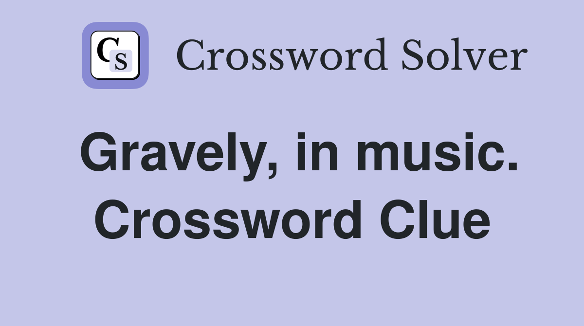 Gravely, in music. Crossword Clue