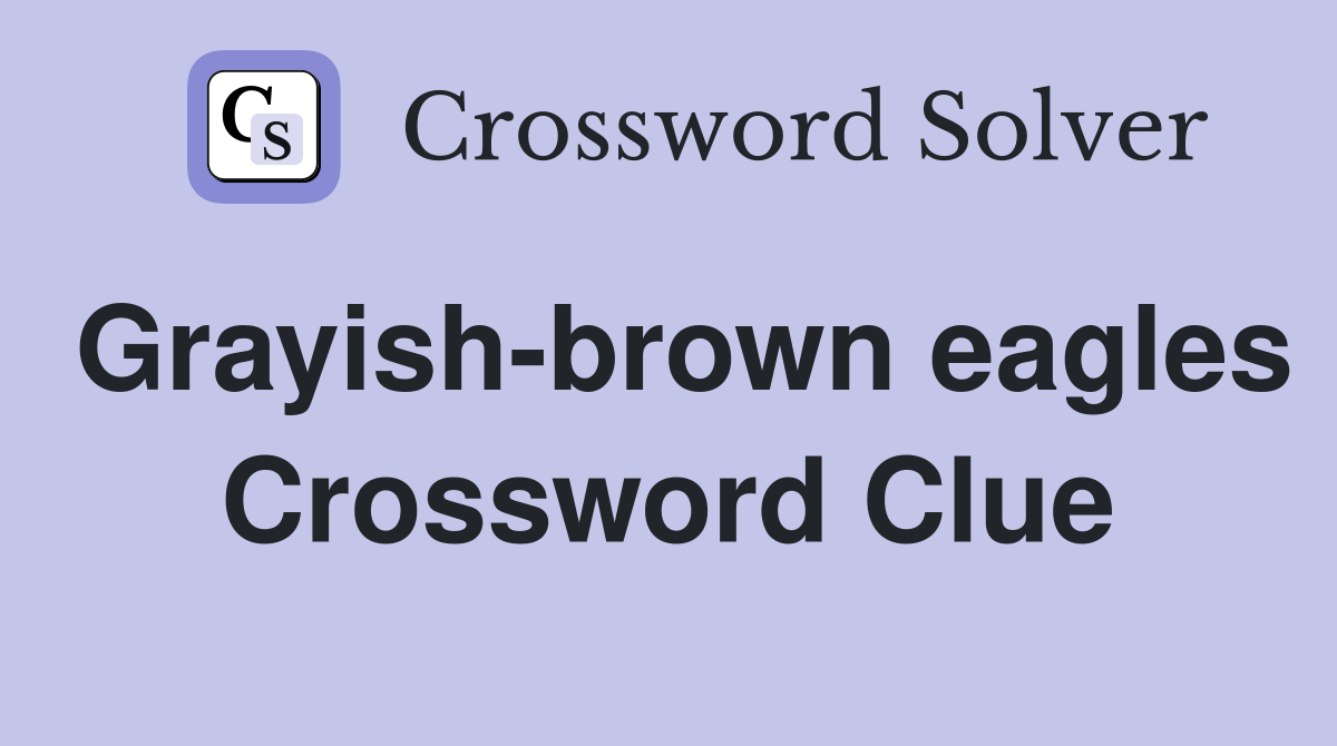 Grayish-brown eagles Crossword Clue