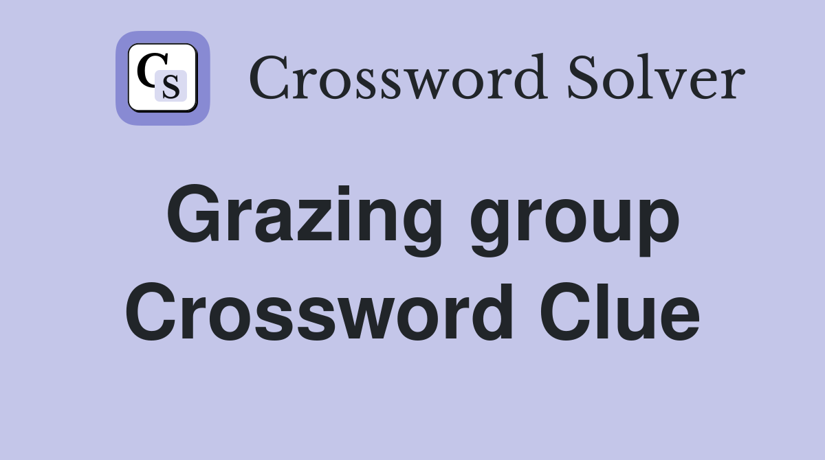 Grazing group Crossword Clue
