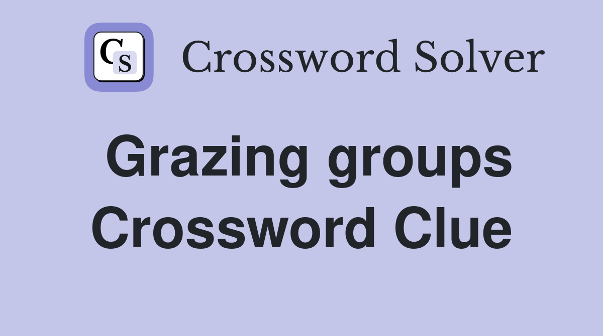 Grazing groups Crossword Clue
