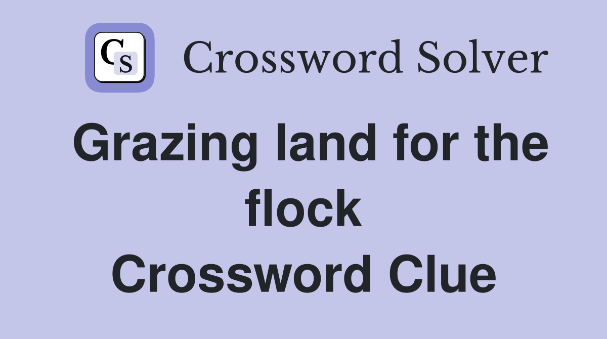 Grazing land for the flock Crossword Clue