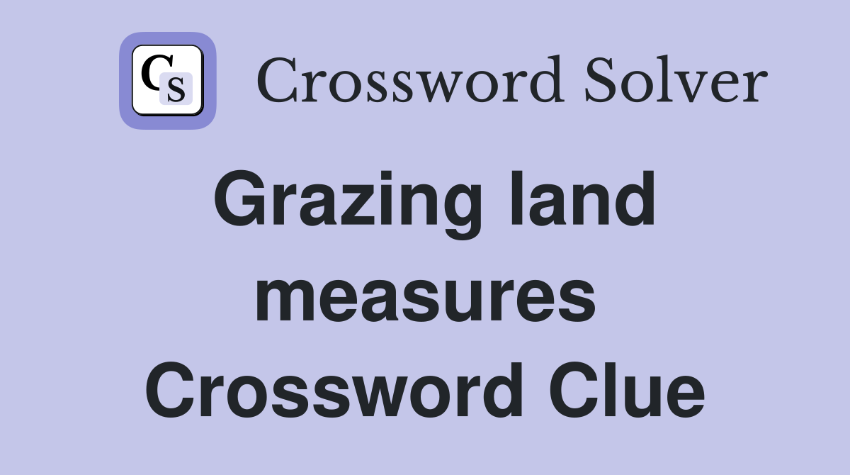 Grazing land measures Crossword Clue