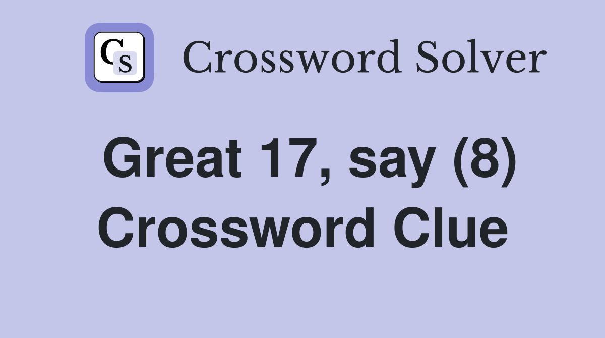 Great 17, say (8) Crossword Clue