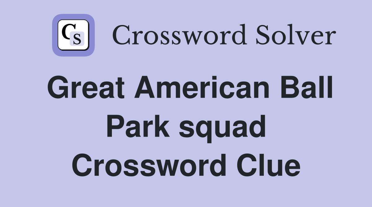 Great American Ball Park squad Crossword Clue