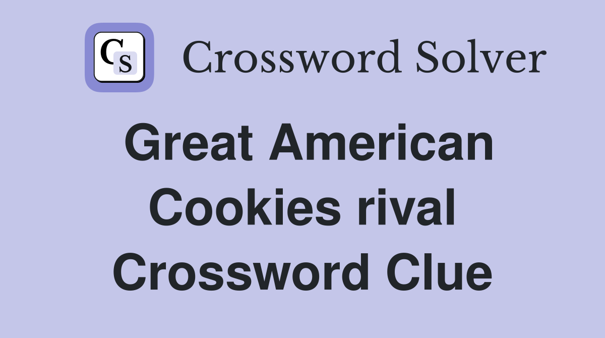 Great American Cookies rival Crossword Clue