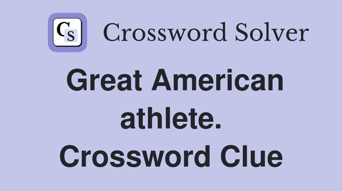 Great American athlete. Crossword Clue