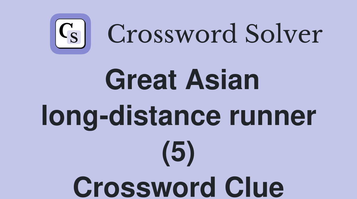 Great Asian long-distance runner (5) Crossword Clue