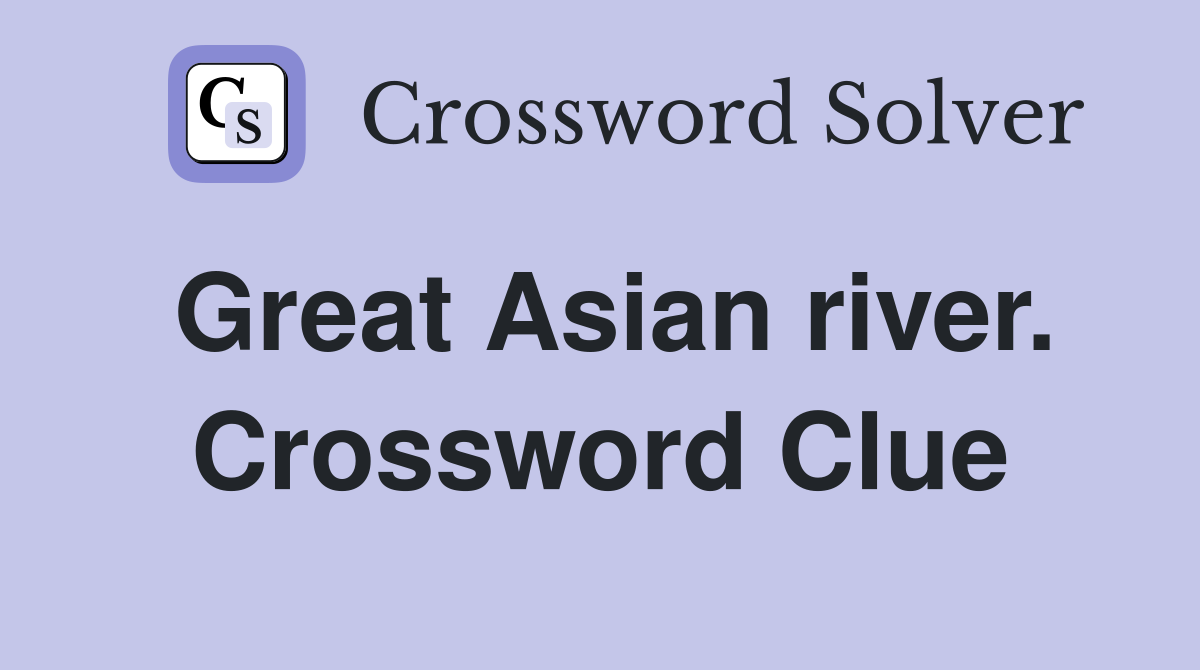 Great Asian river. Crossword Clue