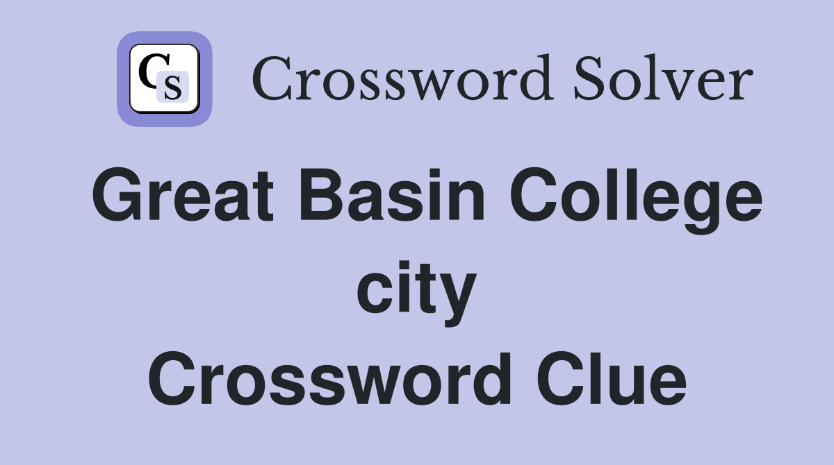 Great Basin College city Crossword Clue