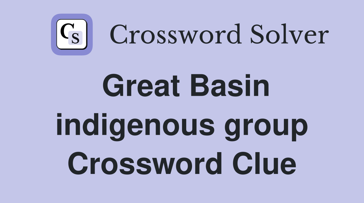 Great Basin indigenous group Crossword Clue