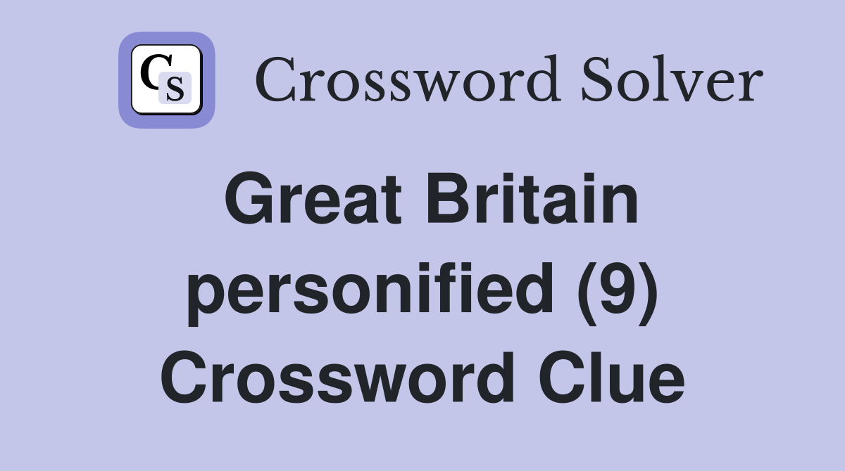 Great Britain personified (9) Crossword Clue