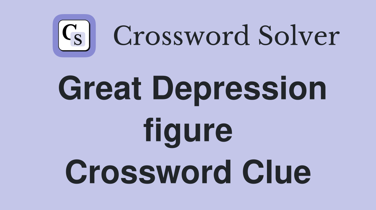 Great Depression figure Crossword Clue