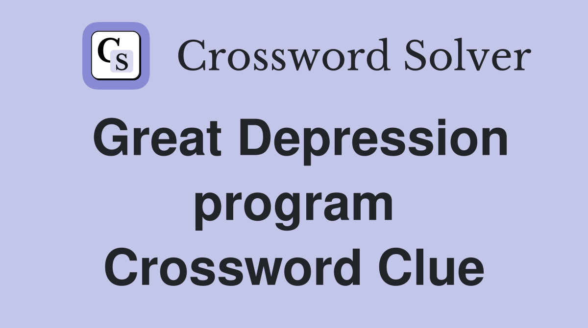 Great Depression program Crossword Clue