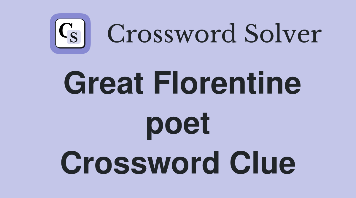 Great Florentine poet Crossword Clue Answers Crossword Solver