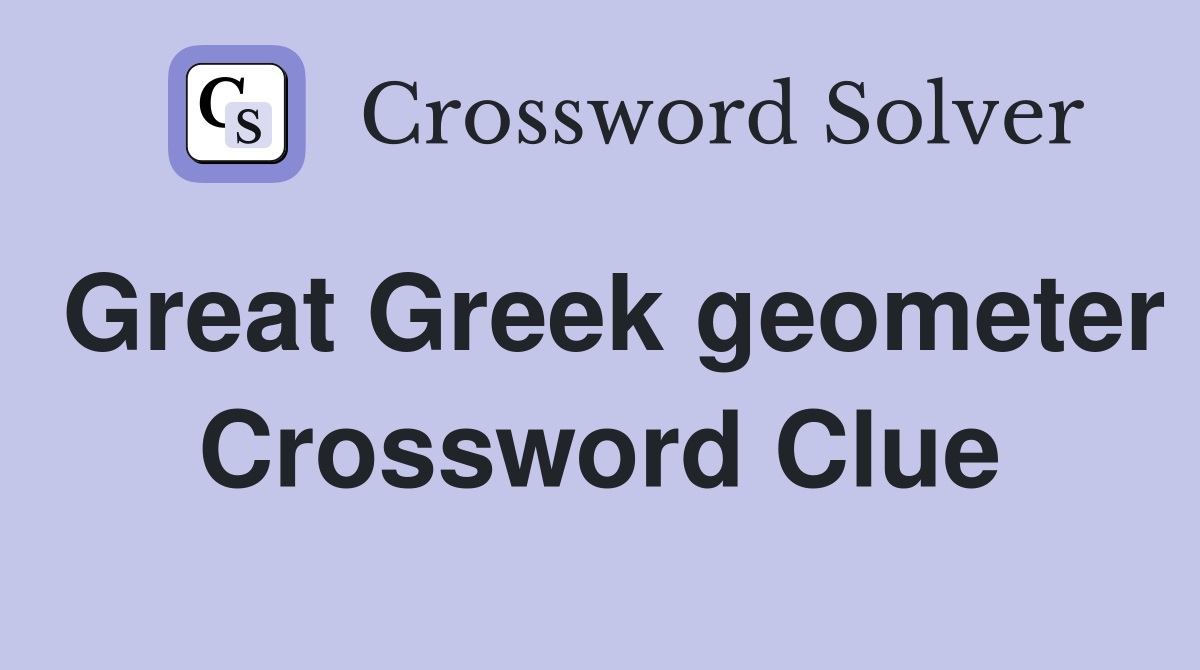 Great Greek geometer Crossword Clue