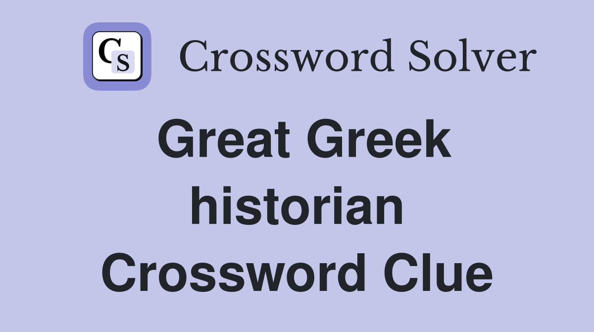 Great Greek historian Crossword Clue