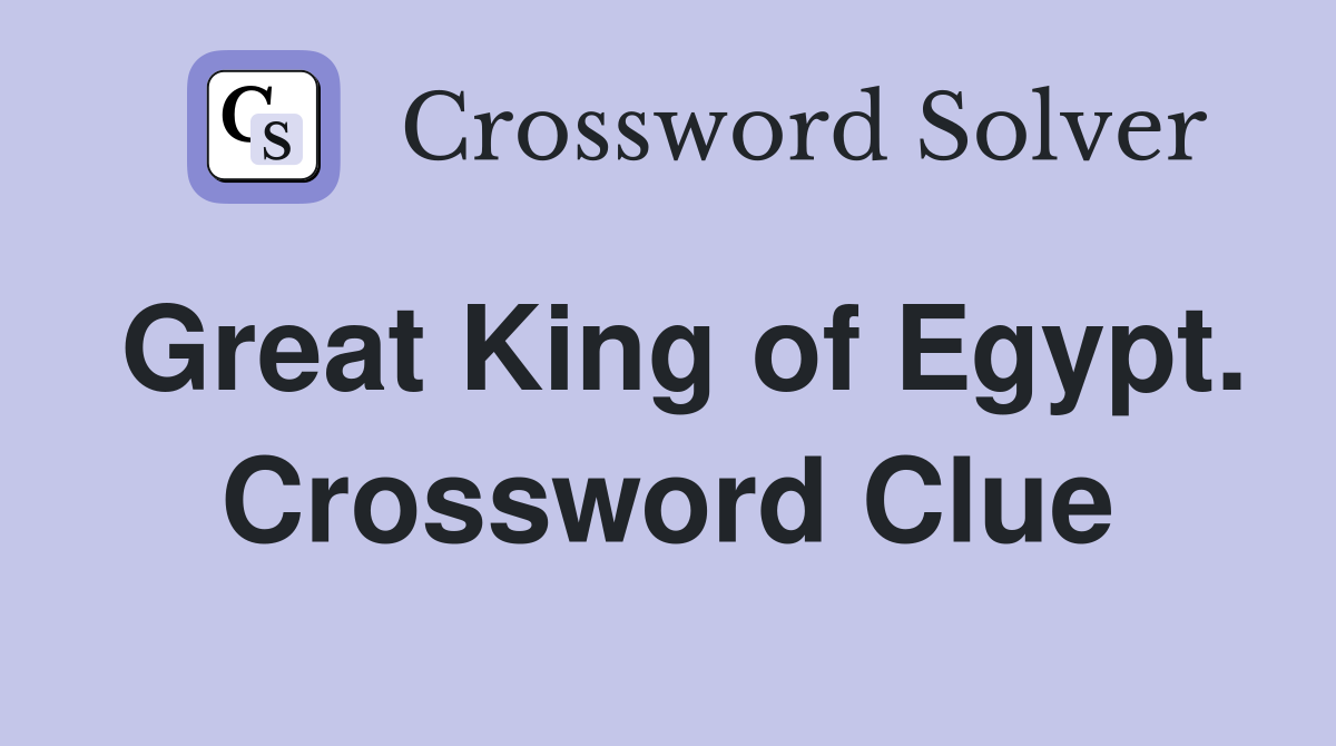 Great King of Egypt. Crossword Clue