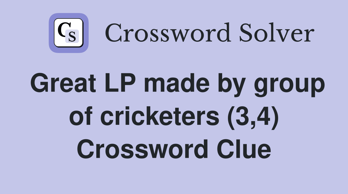 Great LP made by group of cricketers (3,4) Crossword Clue
